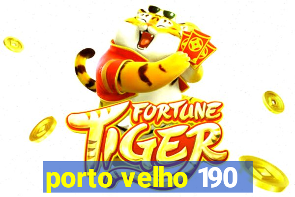 porto velho 190